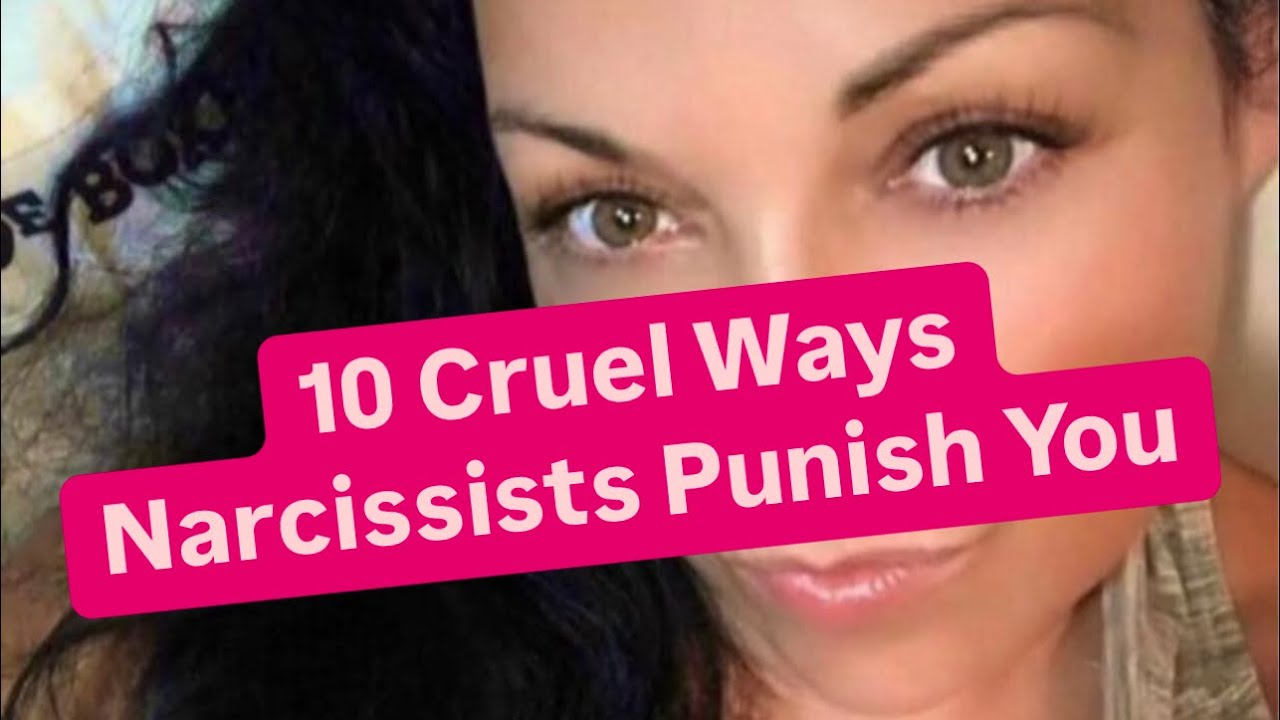 10 Cruel Ways Narcissists Punish You | #narcissist #narcissism