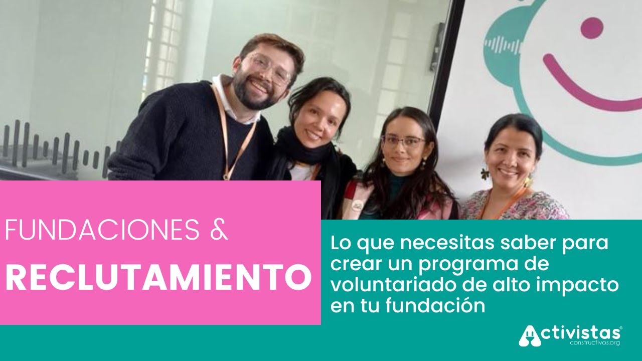 Noche de Activistas l Crea un programas de voluntariado de alto impacto para tu fundación
