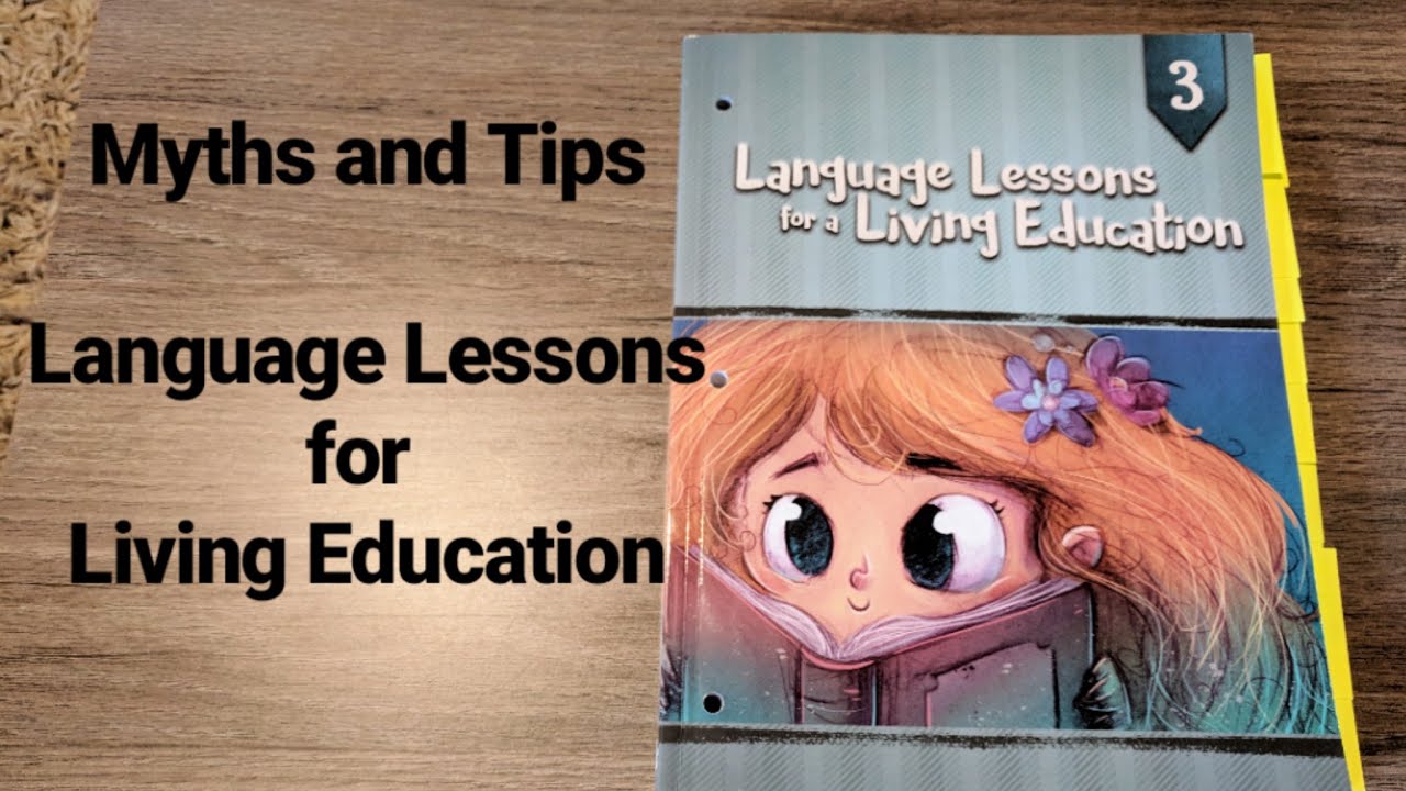 Myths & Tips - Using Language Lessons for Living Education