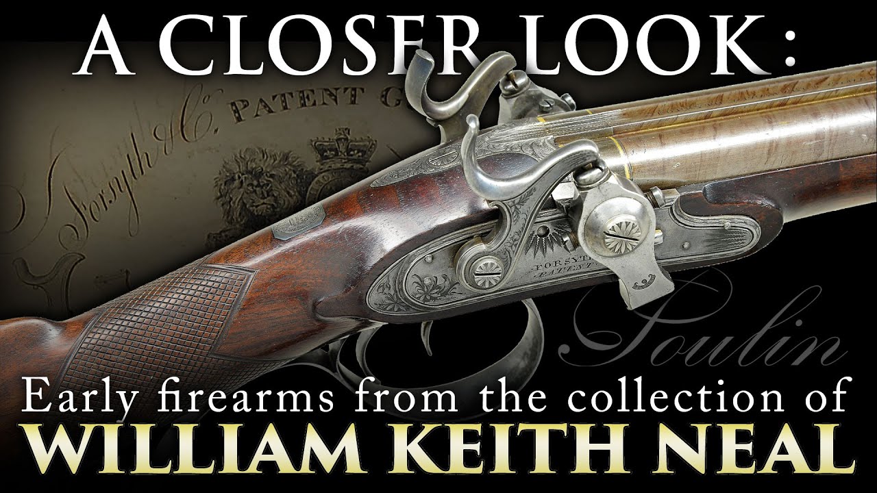 A Closer Look: FANTASTIC Collection of Early Antique Firearms once belonging to William Keith Neal
