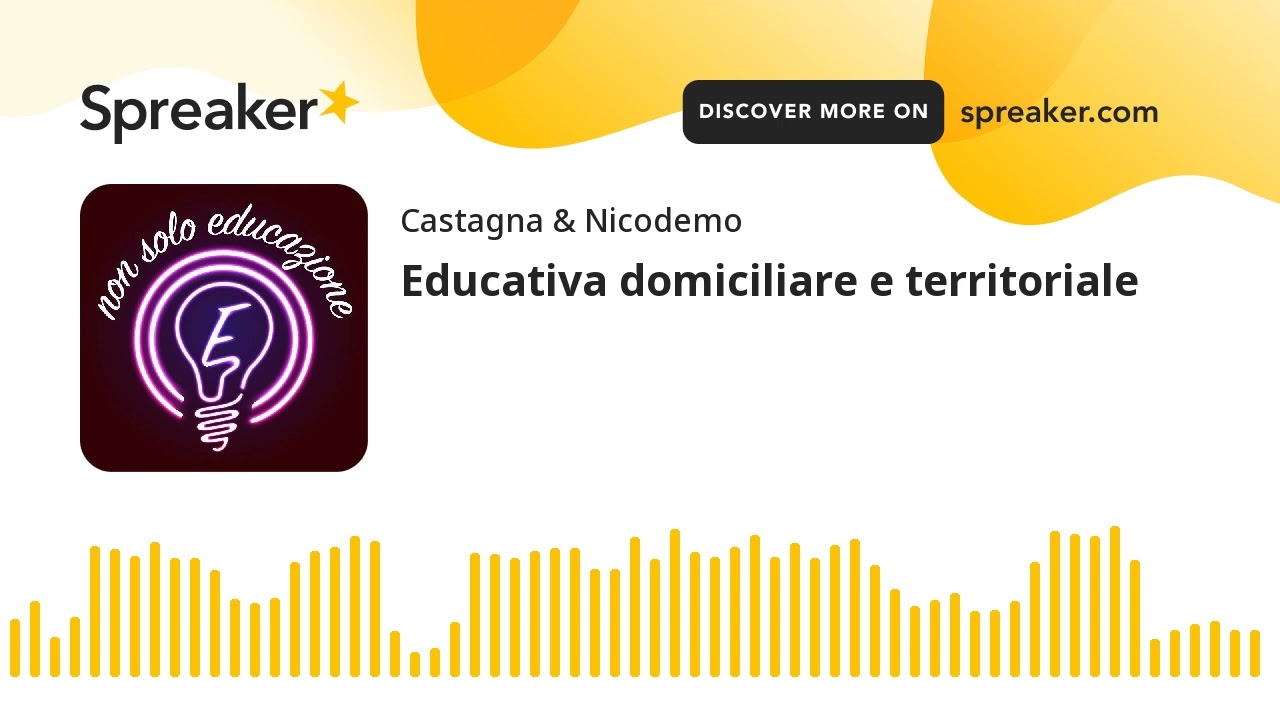 Educativa domiciliare e territoriale (creato con Spreaker)