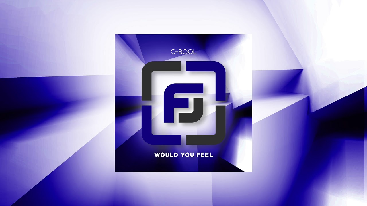 C-Bool - Would You Feel