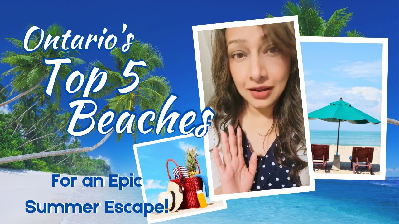 Best Beaches in Ontario for Summer 2023 - List of Top 5 Beaches in Ontario