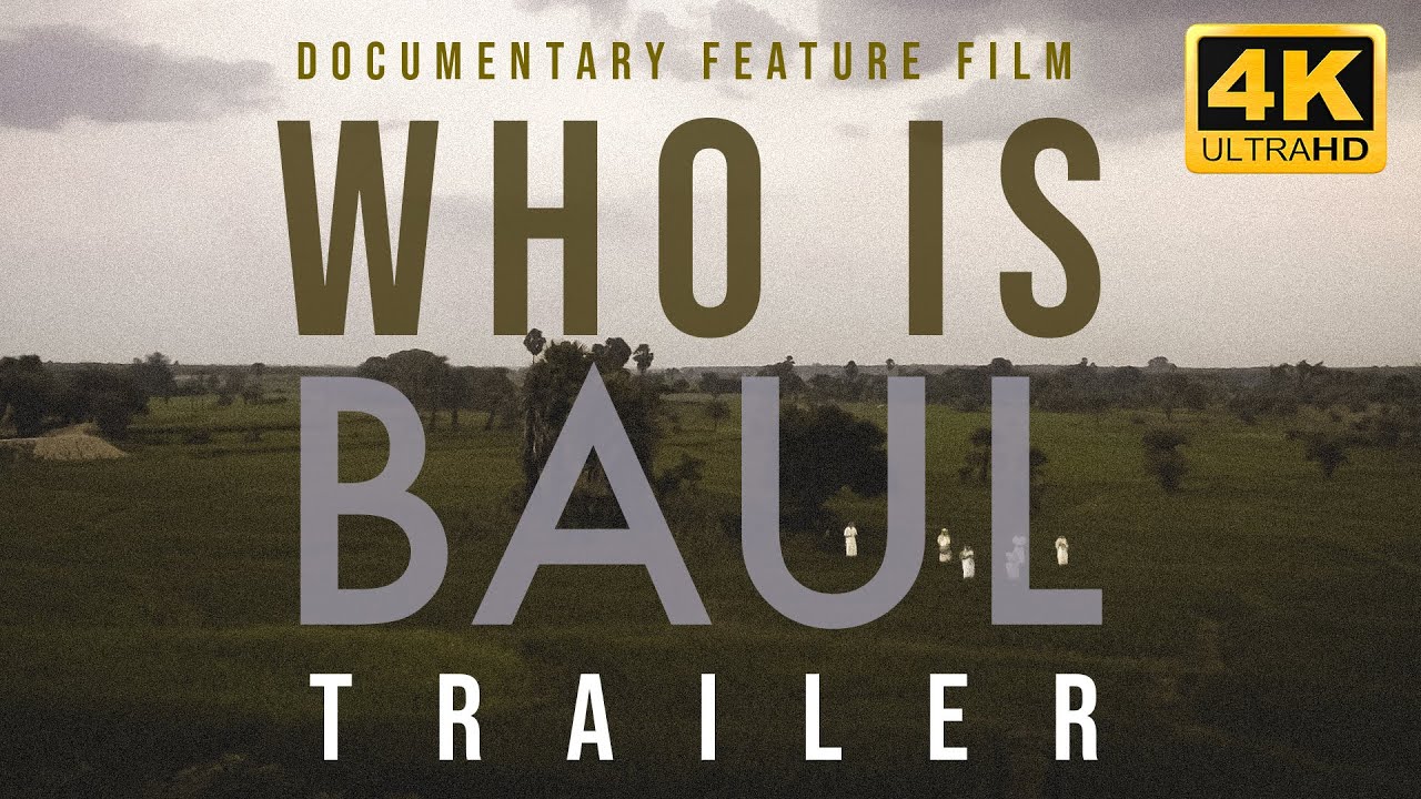 Who is Baul  | Trailer | Documentary Film | Mystic Musicians of Bengal | 4K