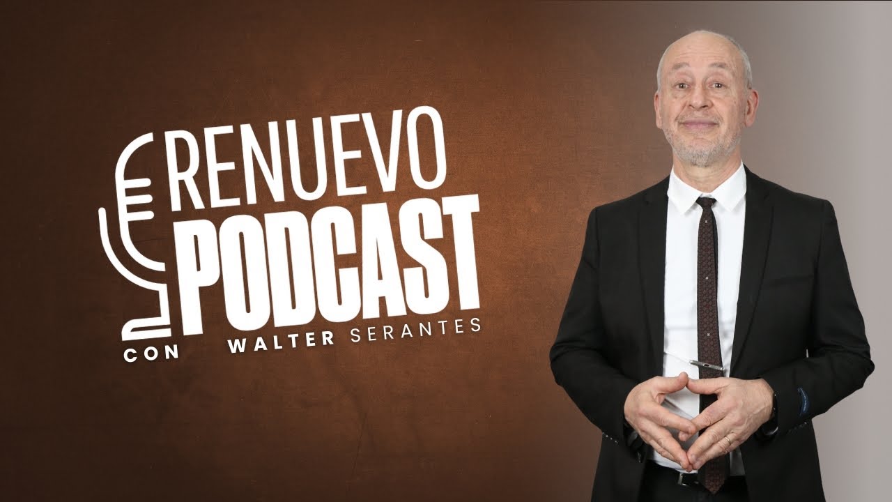 Renuevo Podcast - Walter Serantes - Episodio 1