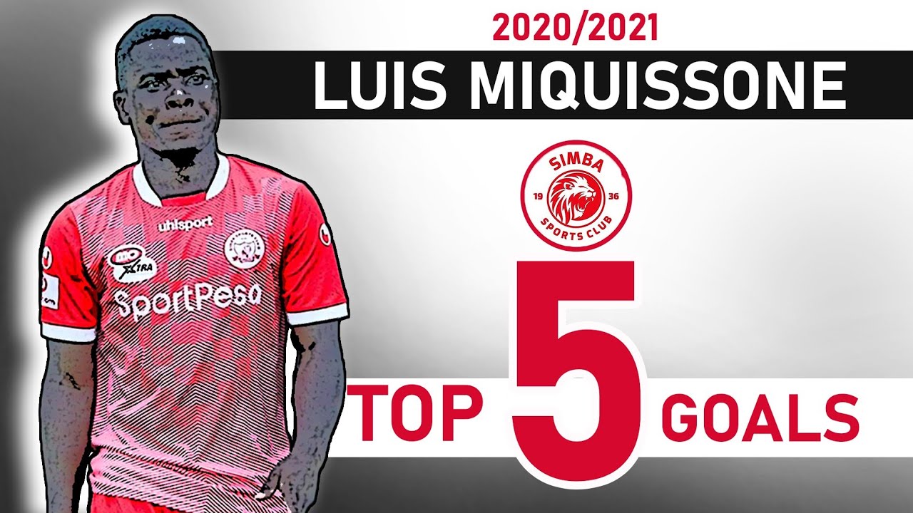 TOP 5: Magoli Bora ya LUIS MIQUISSONE Msimu huu.