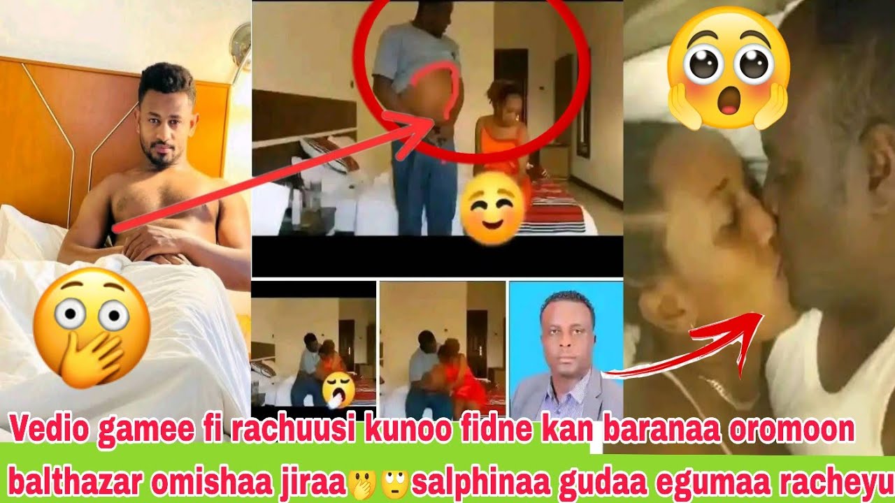 Vedio gamachuu fi vedion rachus kunoo gadhifamee baranaa hinuma salphanee oromoo 