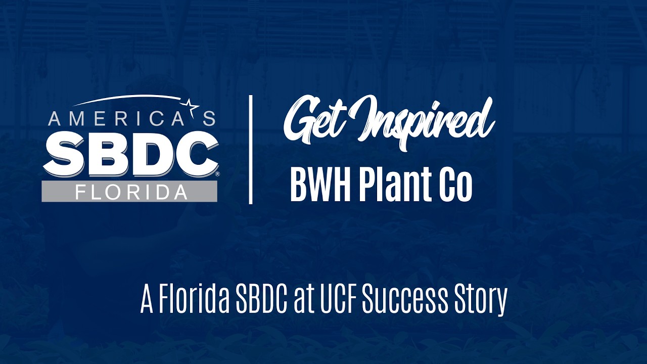 Florida SBDC at UCF Success Story: BWH Plant Co