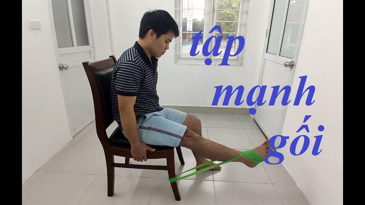 Bài tập mạnh cơ khớp Gối sau vỡ mâm chày và rách sụn chêm