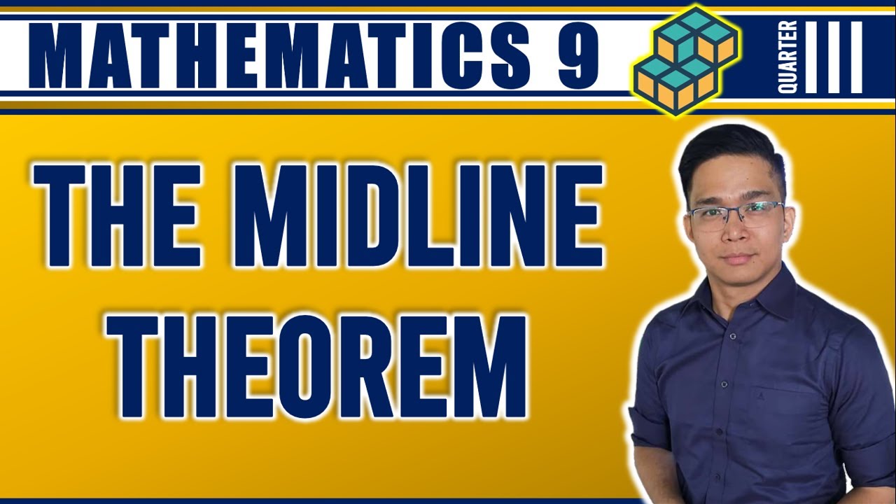 WEEK 3: THE MIDLINE OR MID-SEGMENT THEOREM OF A TRIANGLE
