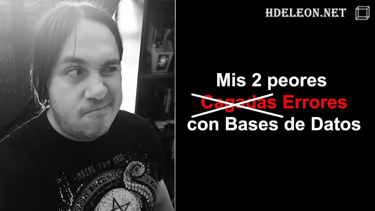 Mis 2 PEORES ERRORES con bases de datos