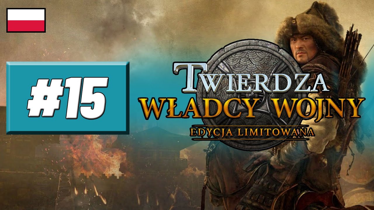 Twierdza: Władcy Wojny [#15] Bardzo trudna misja! Finał Najazdu Mongoł&oacute;w [PL]