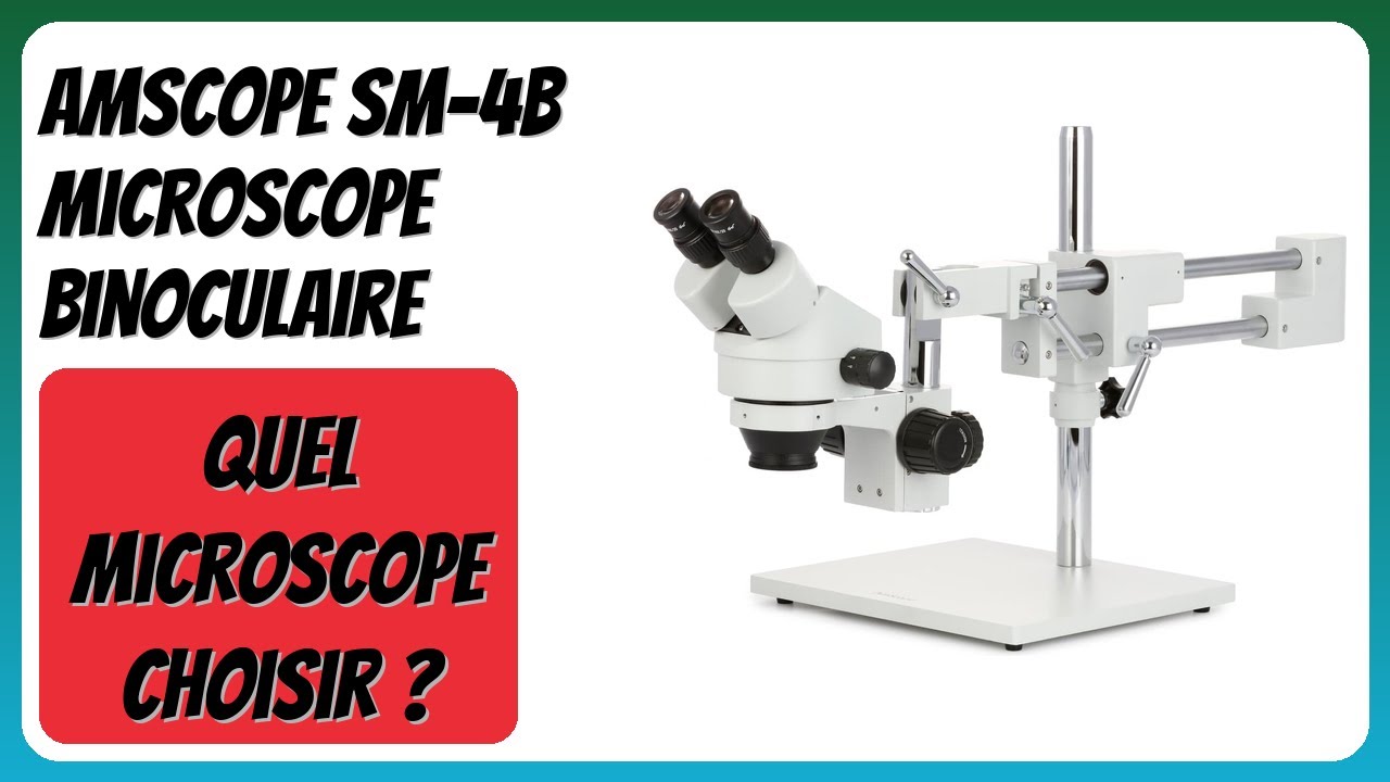 AVIS (2026) : AmScope SM-4B Microscope binoculaire. DÉTAILS