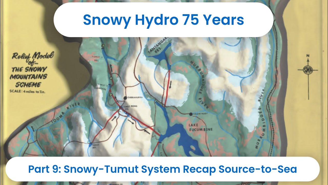 Snowy Hydro 75 Years - Part 9: Snowy-Tumut System Recap Source-to-Sea