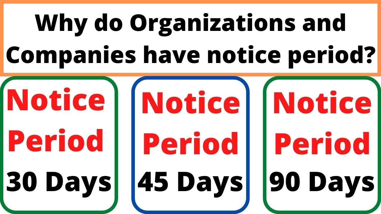 Why do have Organizations & Companies Notice period 30 Days 45 Days and 90 Days