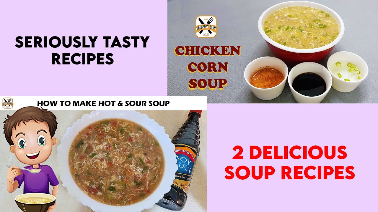 2 Delicious Soup Recipes Better than Restaurant I How To Make Soup At Home by Seriously Tasty
