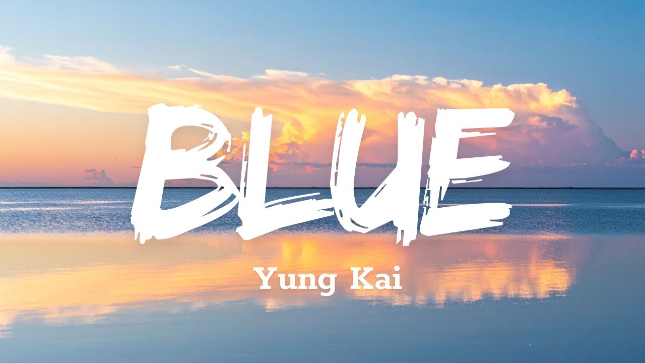 Yung Kai - Blue (Lyrics)