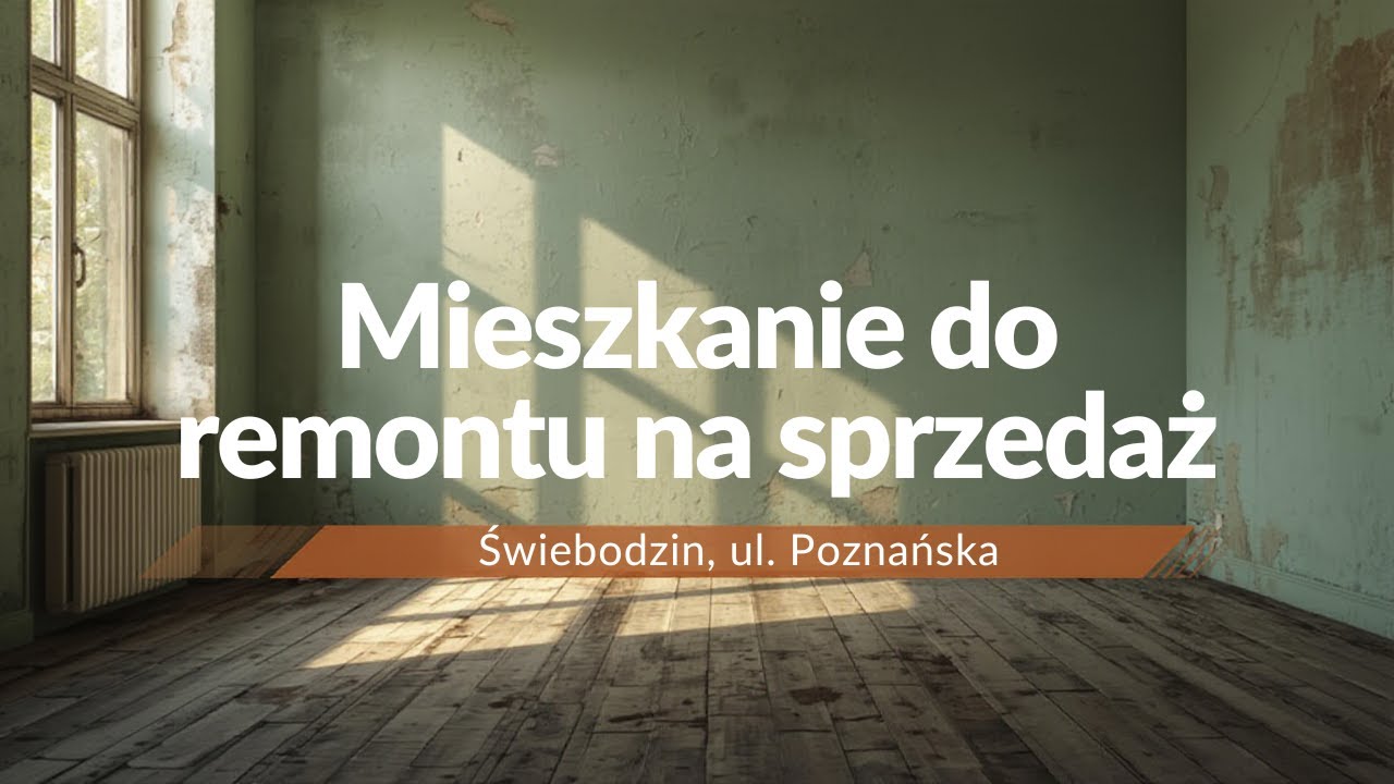 Dwupokojowe mieszkanie do remontu - Świebodzin, ul. Poznańska