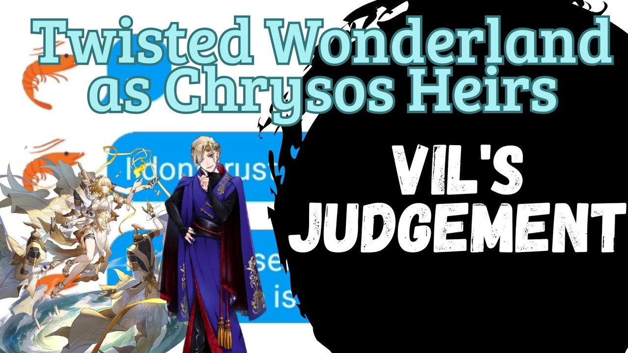 Vil's Judgement | 3.0 | Twisted Wonderland as Chrysos Heirs | Twst x Honkai Star Rail p. 13