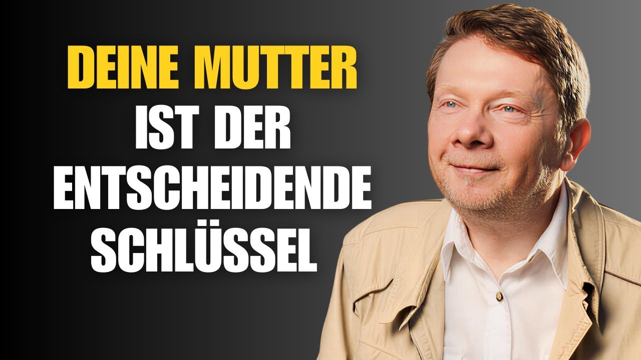 Eckhart Tolle - Wenn du das über deine Mutter erkennst, beginnt die wahre Heilung