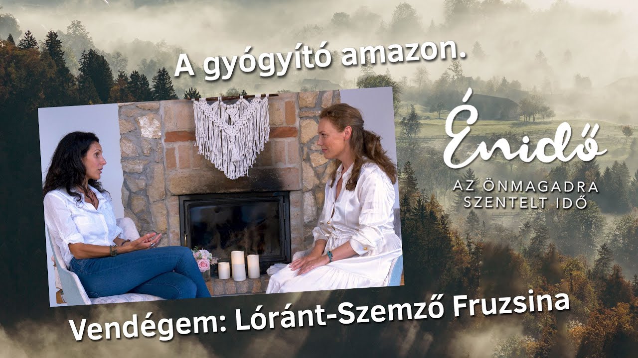 A gyógyító amazon. Vendégem: Lóránt-Szemző Fruzsina