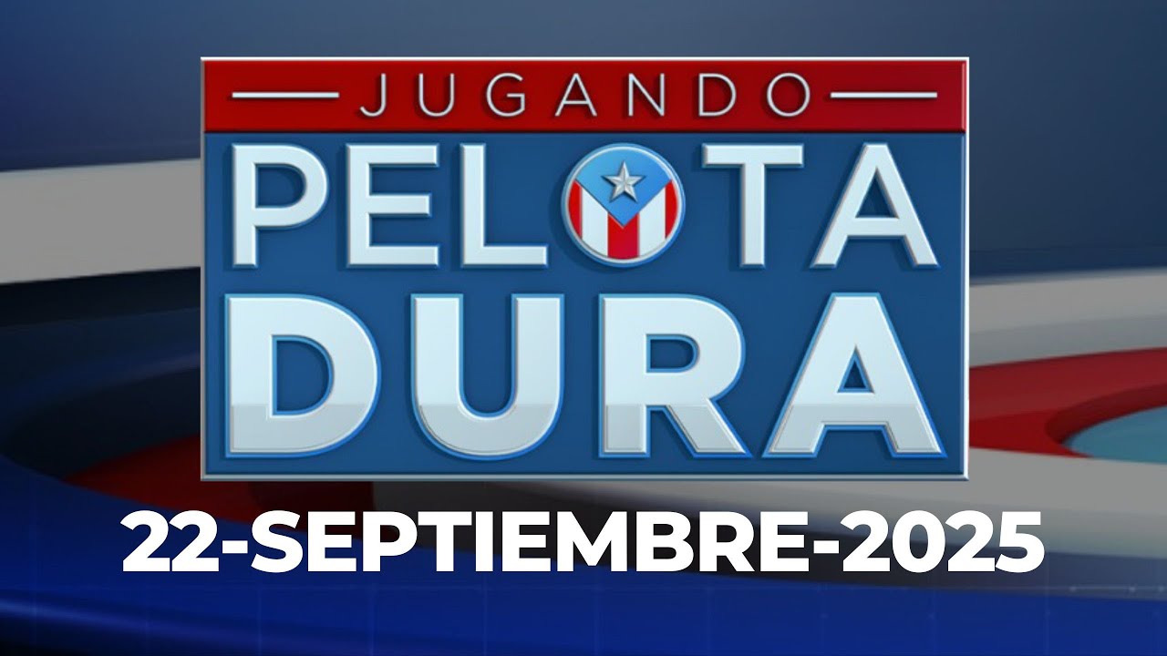 JUGANDO PELOTA DURA 22 DE SEPTIEMBRE DE 2025