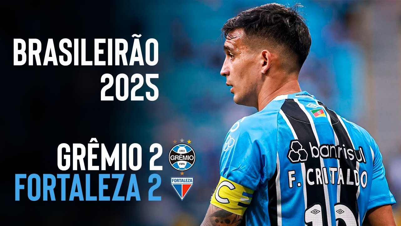 GRÊMIO 2X2 FORTALEZA | BRASILEIRÃO 2025 | ANÁLISE