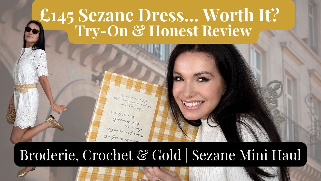 £145 Sezane Dress...Worth It? | Broderie, Crochet & Gold | Sezane Mini Haul | Sezane Spring 2025
