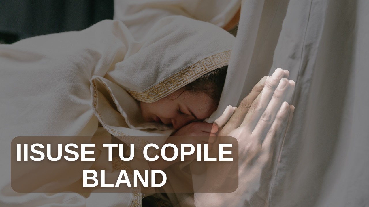 Iisuse Tu Copile Blând ✝️ Pricesnă Ortodoxă de Suflet