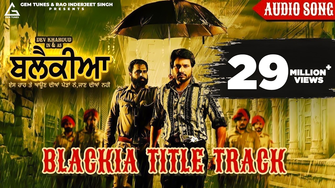 Blackia Title Track : Himmat Sandhu | Desi Crew | Dev Kharoud |  Punjabi Movie Song