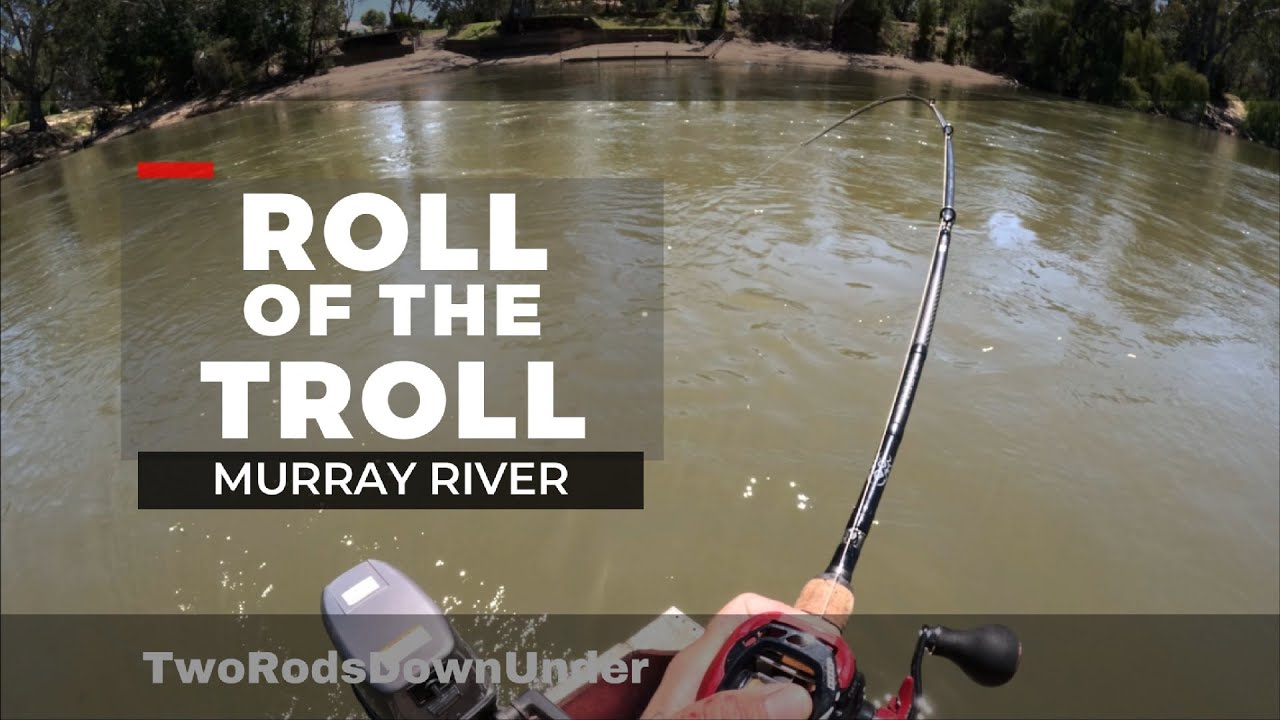Roll of the Troll - Murray River Fishing