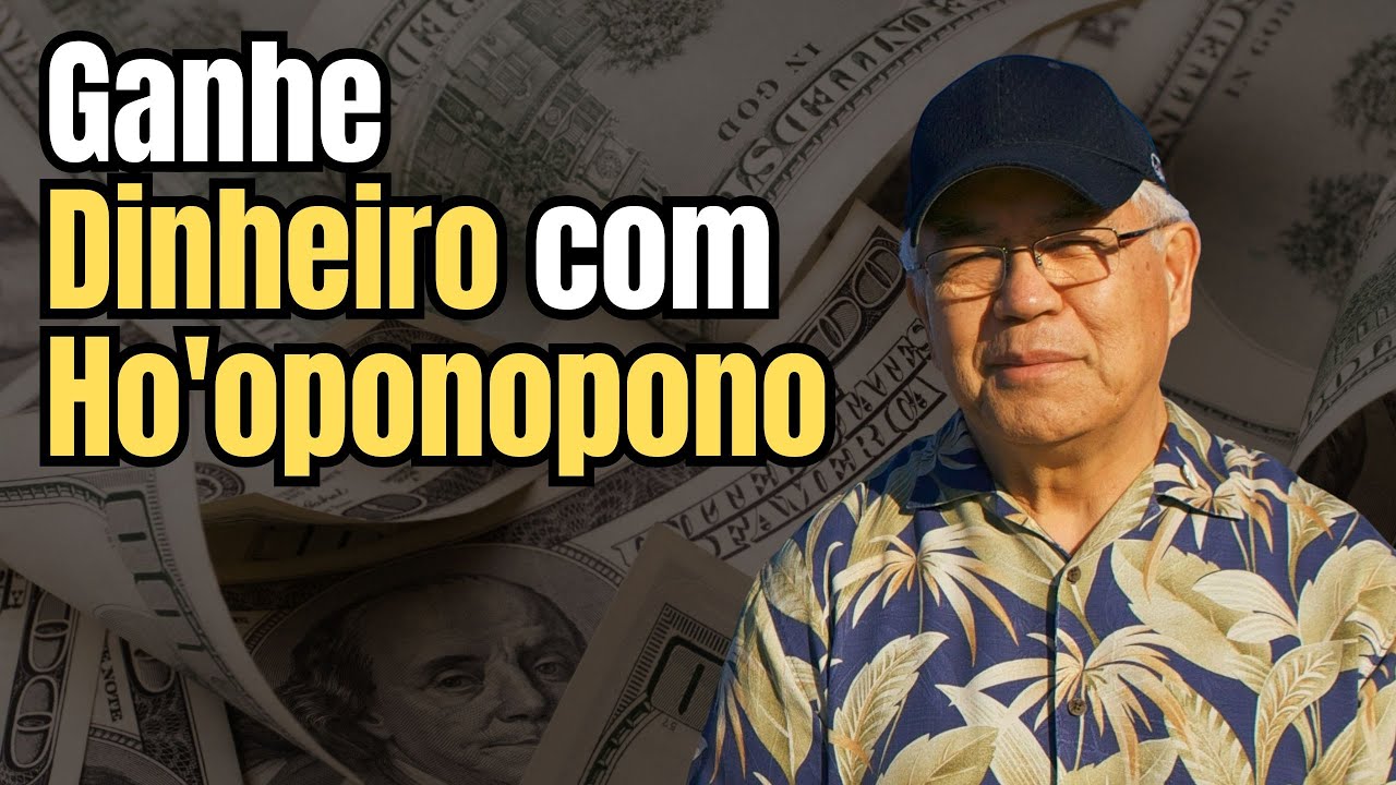 Ganhe Dinheiro com Ho'oponopono (Dr. Hew Len Revela o Segredo)