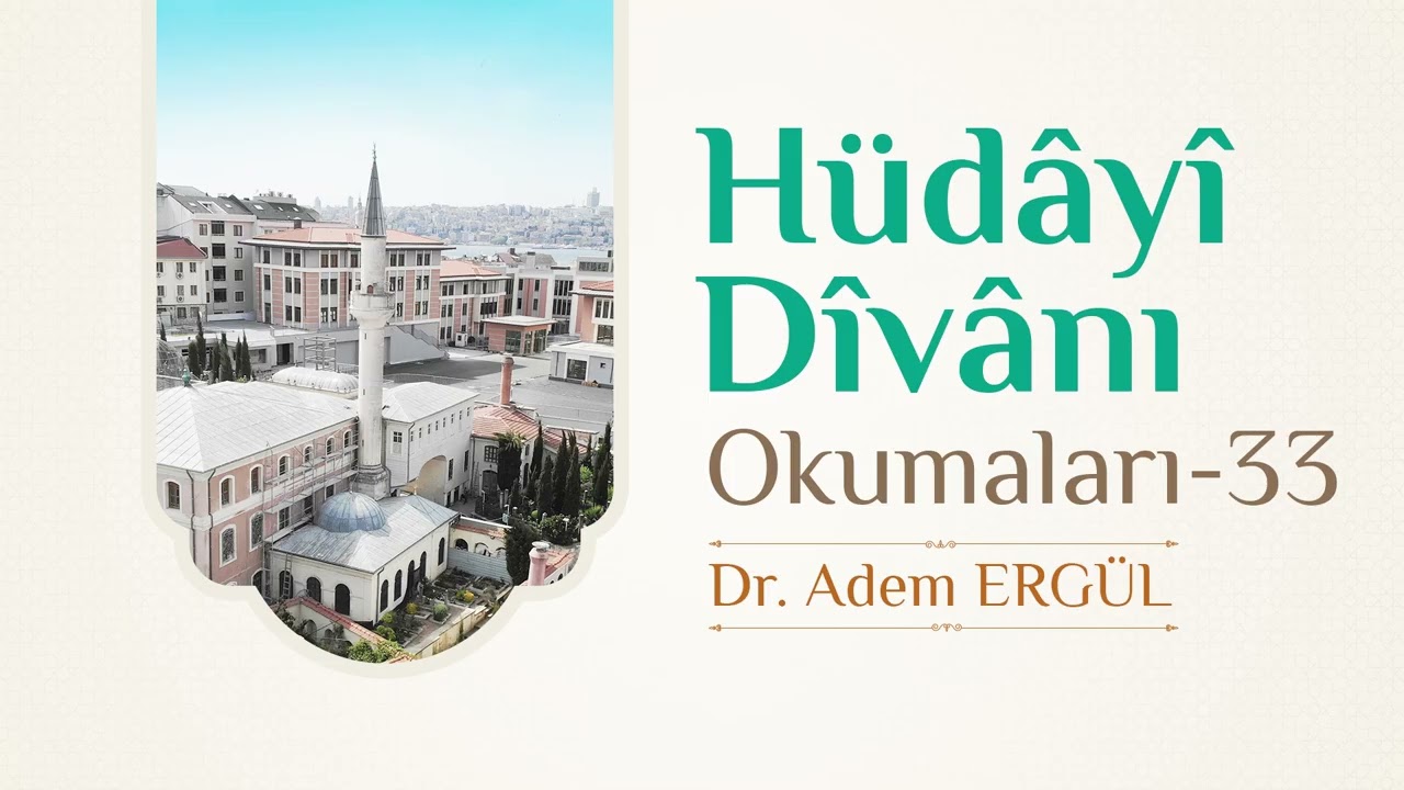 Hüdâyî Dîvânı Okumaları - 33 - Dr. Adem Ergül