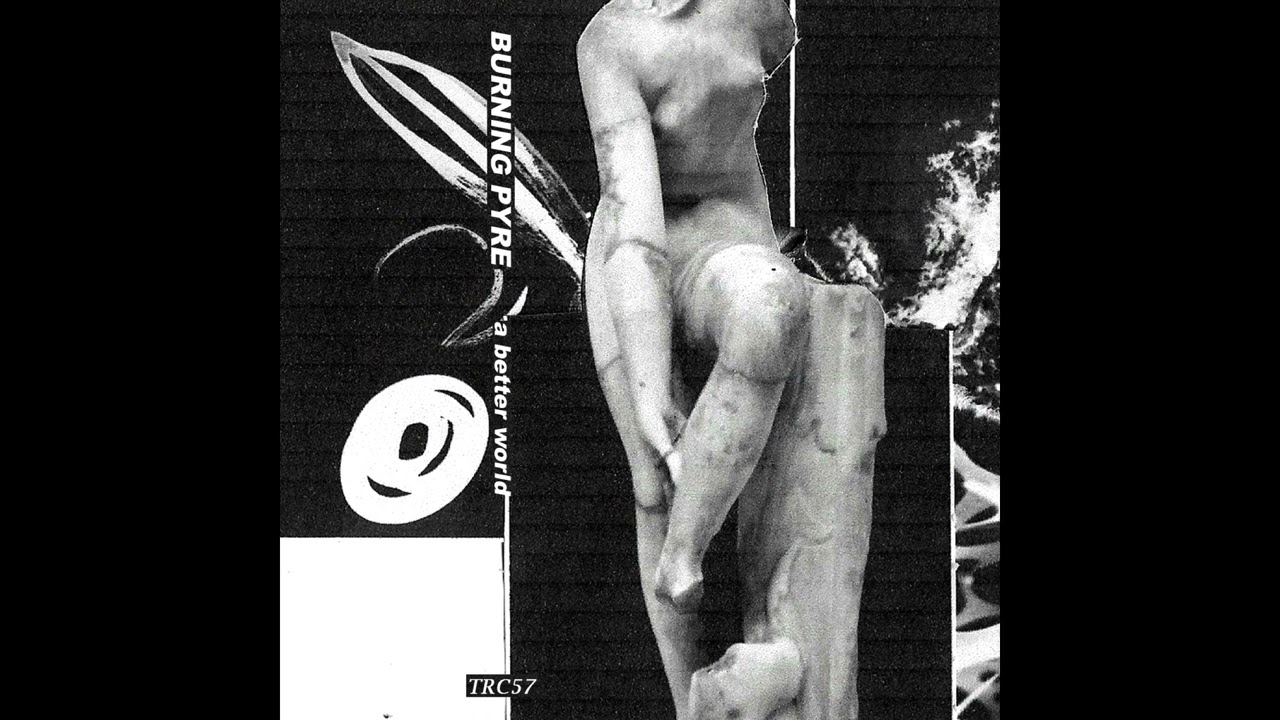 Burning Pyre - A Better World