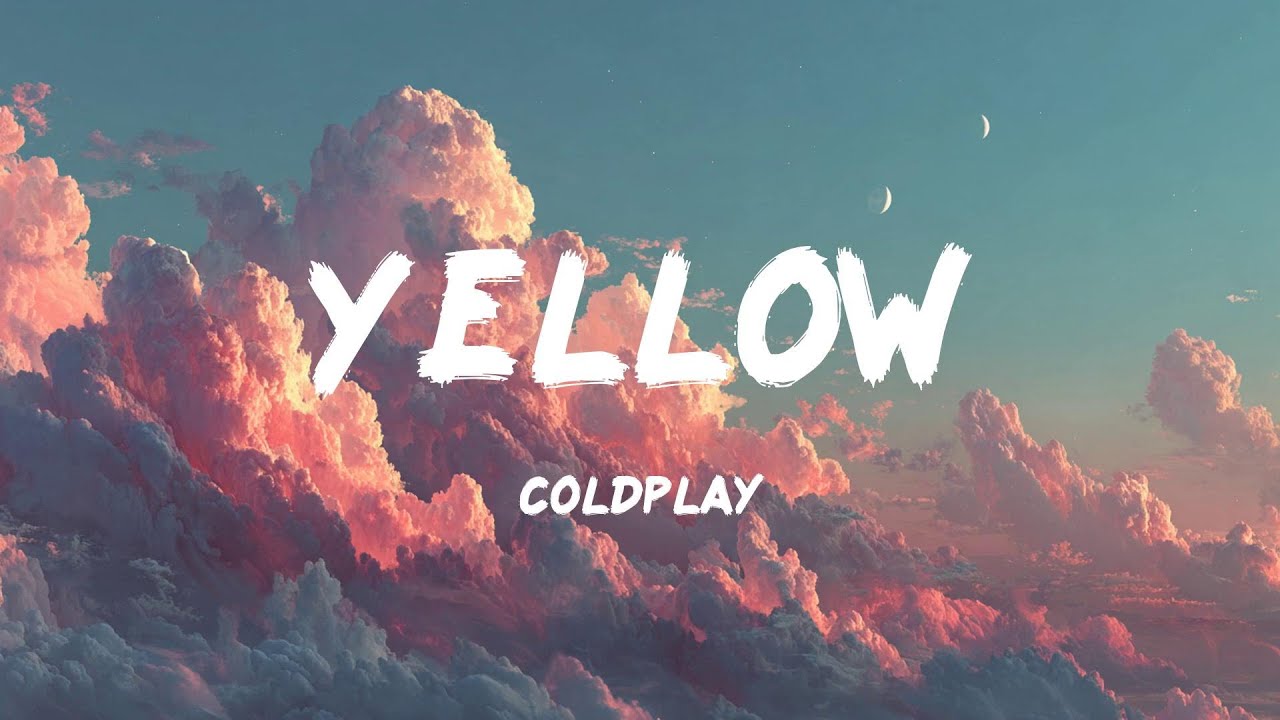 Coldplay - Yellow (Lyrics)