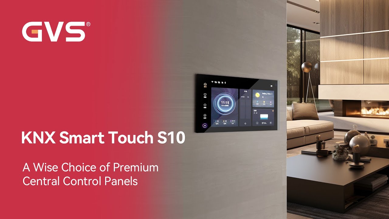 GVS KNX Smart Touch S10: A Wise Choice of Premium Central Control Panels