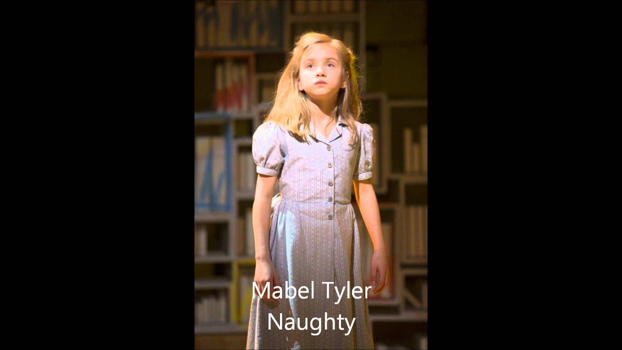 Naughty- Mabel Tyler (Matilda on tour)