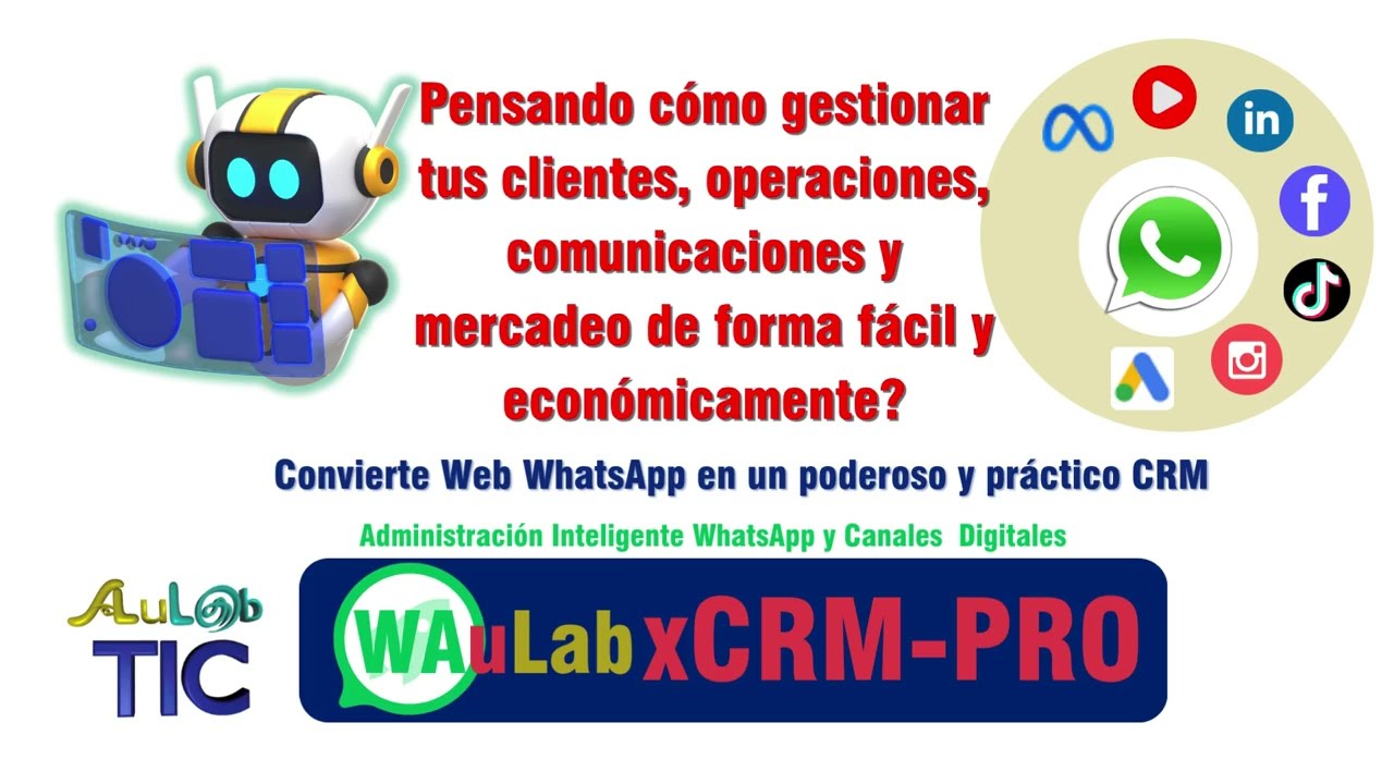 🚀WAuLab xCRM PRO la solución más simple, poderosa y económica para gestión de clientes con WhatsApp✅
