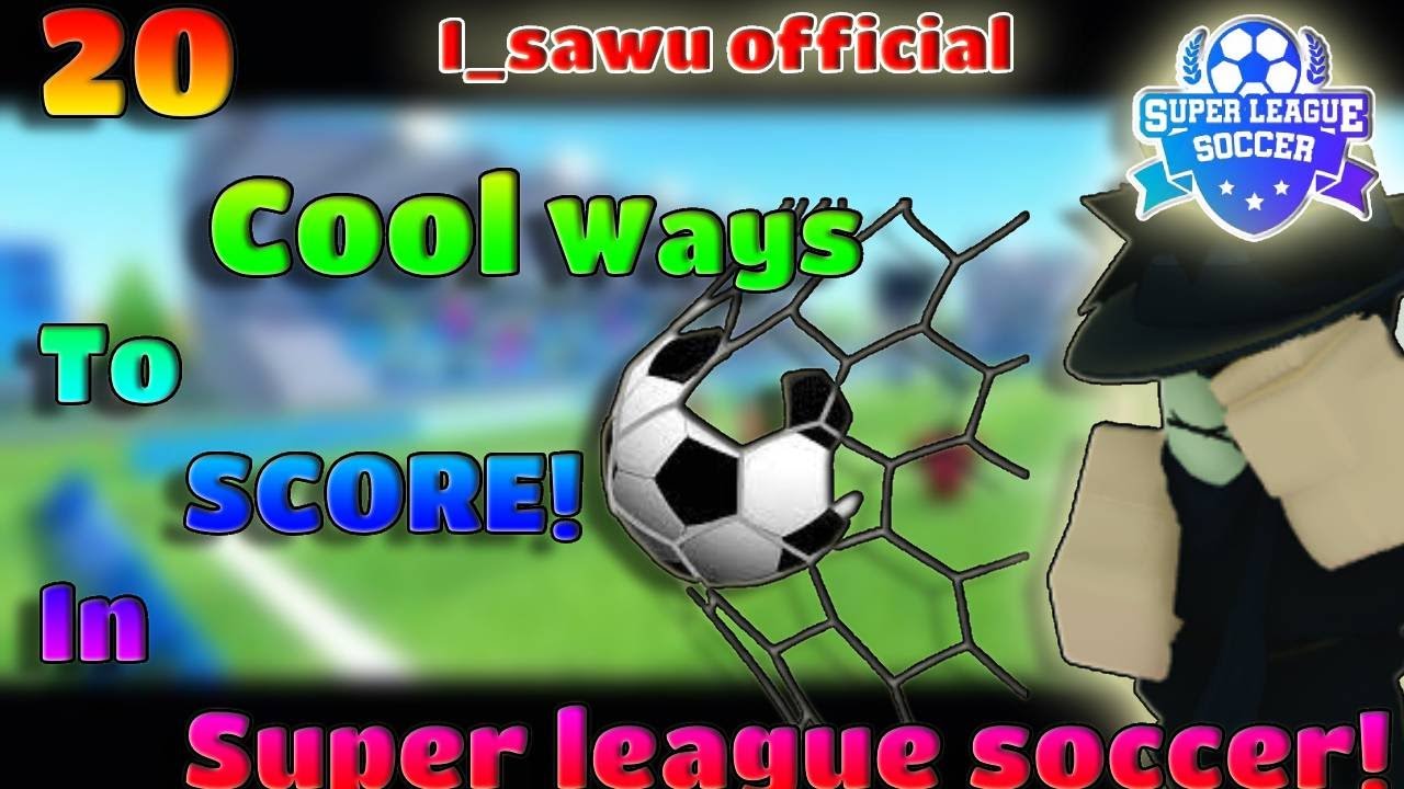 20 Cool ways to score goal in Super league soccer | SLS ROBLOX | Super league soccer roblox | ROBLOX
