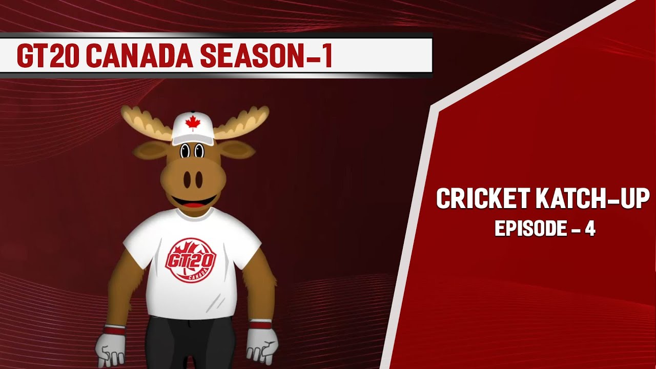 Cricket Katch-up (Episode-4) | GT20 Canada Season 1