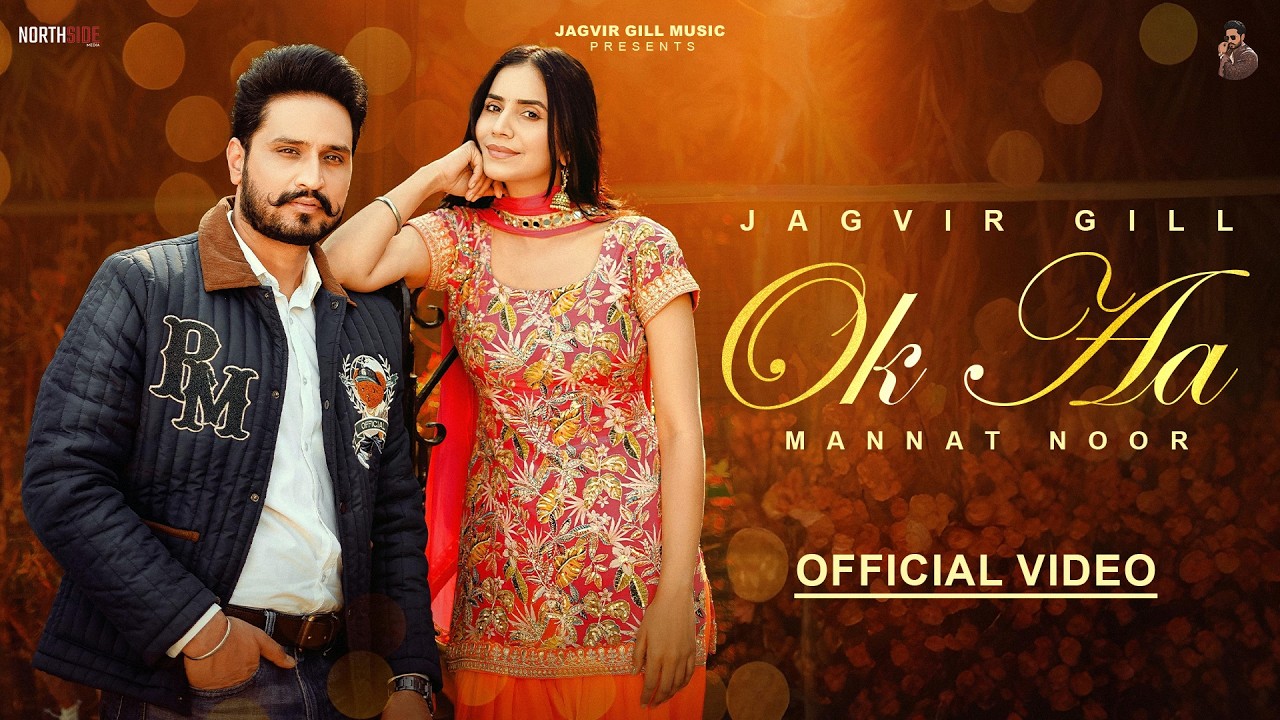 Latest Punjabi Songs 2026| New Punjabi Songs 2026 | Ok Aa (Music Video) | Jagvir Gill | Mannat Noor
