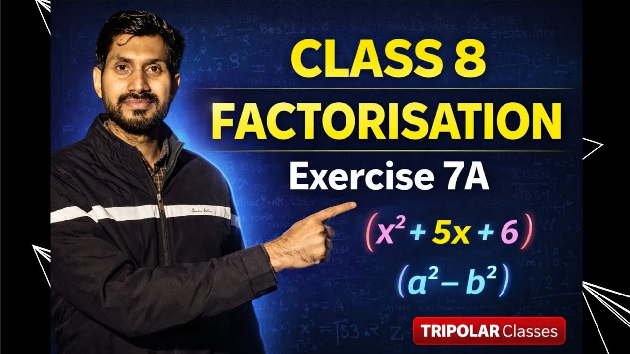 Class 8 Factorisation Exercise 7 A | All Questions Explained | CBSE Maths