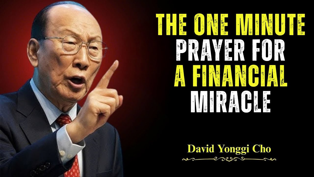 IT’S SHOCKING! Dr. David Yonggi Cho's Reveals This Prayer That Unlocks FINANCIAL MIRACLES Instantly
