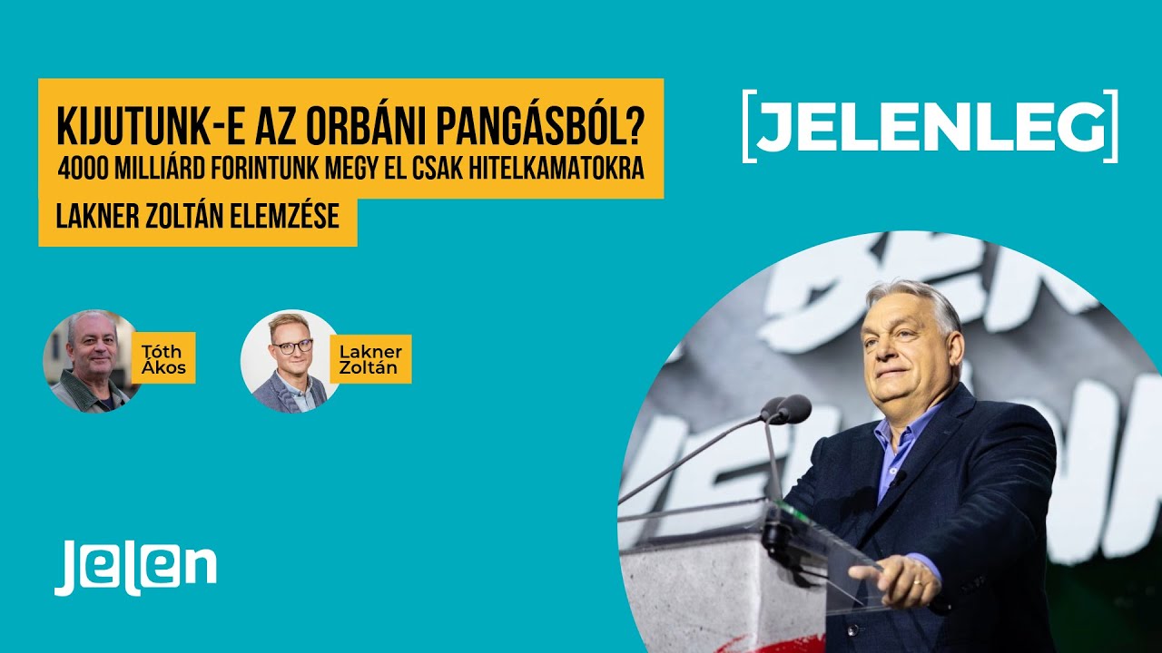 Kijutunk-e az orbáni pangásból?– 4000 milliárd forintunk megy el csak hitelkamatokra
