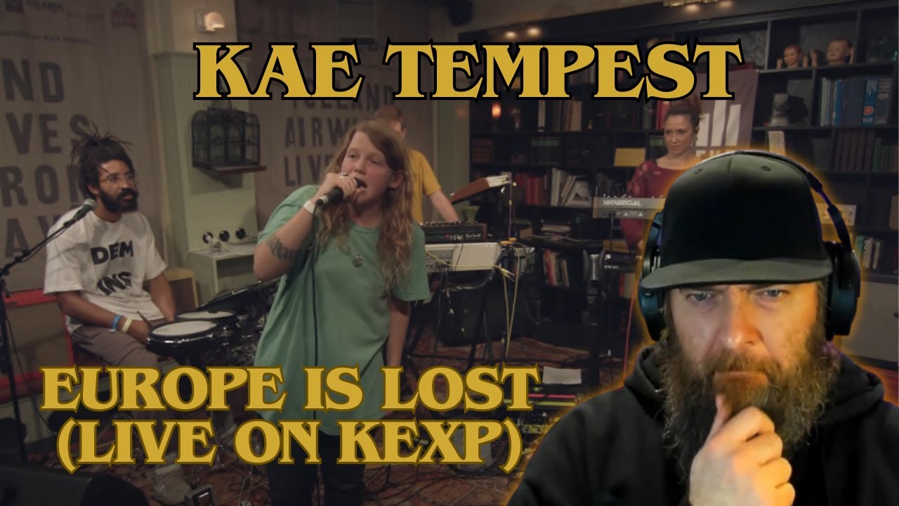 Kae Tempest - Europe Is Lost (Live on KEXP) MUSIC VIDEO REACTION!