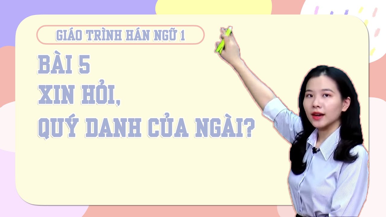 Học tiếng Trung cơ bản | Bài 5 | Giáo trình Hán ngữ 1 | Phiên Bản 2022