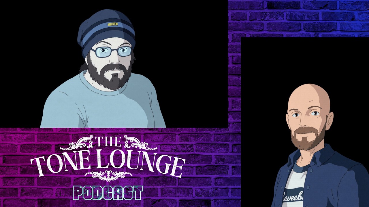 Aaaaaand...we're back: The Tone Lounge Podcast #45