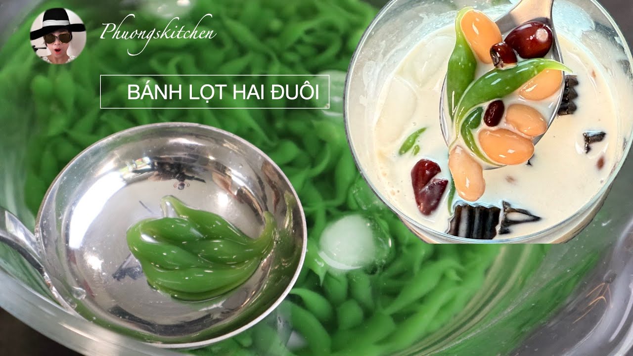 CHÈ BÁNH LỌT HAI ĐUÔI