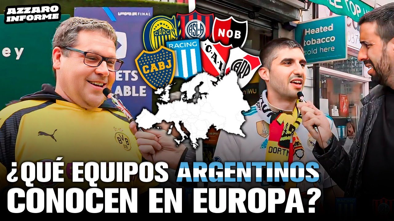 ¿QUÉ EQUIPOS ARGENTINOS CONOCEN EN EUROPA? // AZZARO INFORME