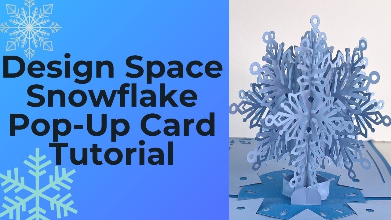 Cricut Design Space Snowflake Pop-Up Card Tutorial. ❄️❄️❄️